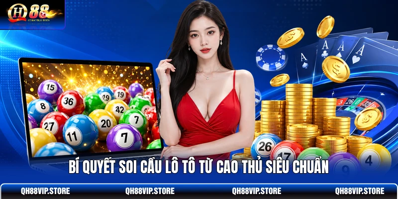 Bí quyết soi cầu lô tô từ cao thủ siêu chuẩn