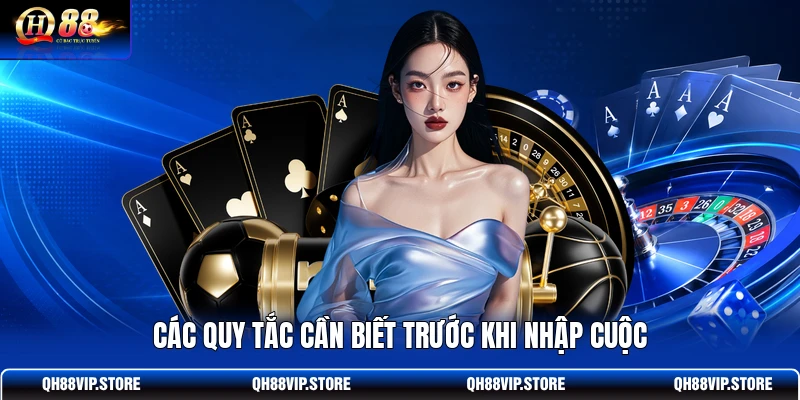 Các quy tắc cần biết trước khi nhập cuộc