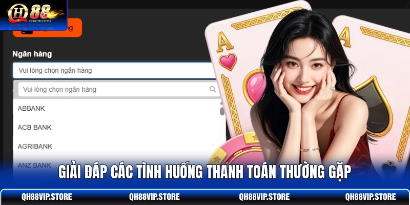 Giải đáp các tình huống thanh toán thường gặp