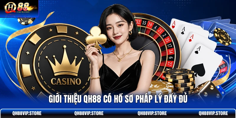 Giới thiệu QH88 có hồ sơ pháp lý đầy đủ