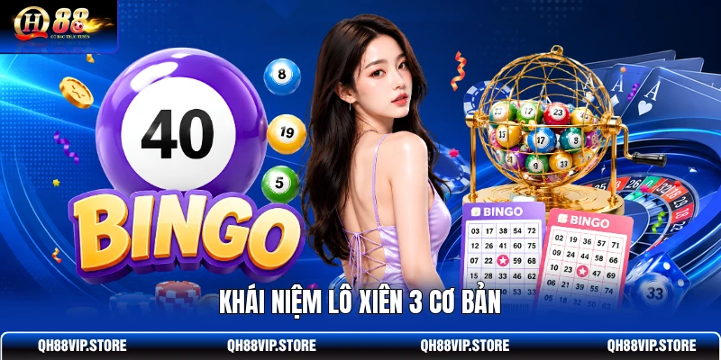 Khái niệm lô xiên 3 cơ bản