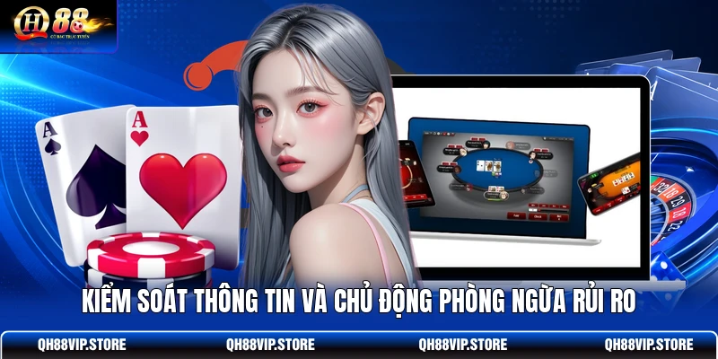 Kiểm soát thông tin và chủ động phòng ngừa rủi ro
