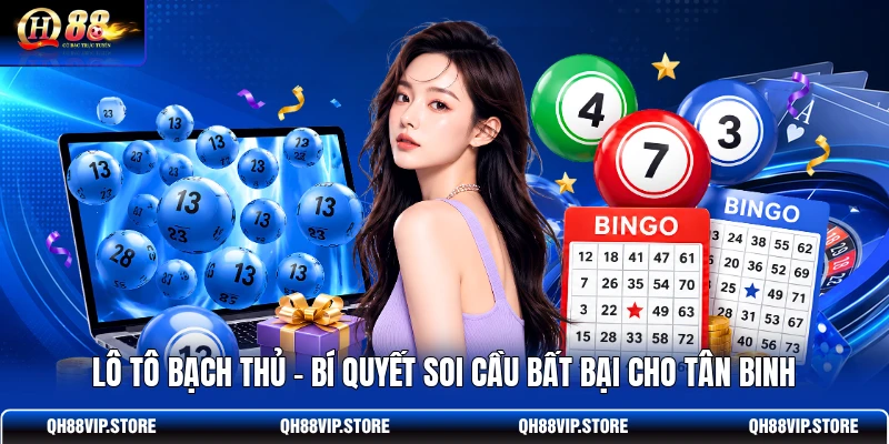 Lô Tô Bạch Thủ - Bí Quyết Soi Cầu Bất Bại Cho Tân Binh