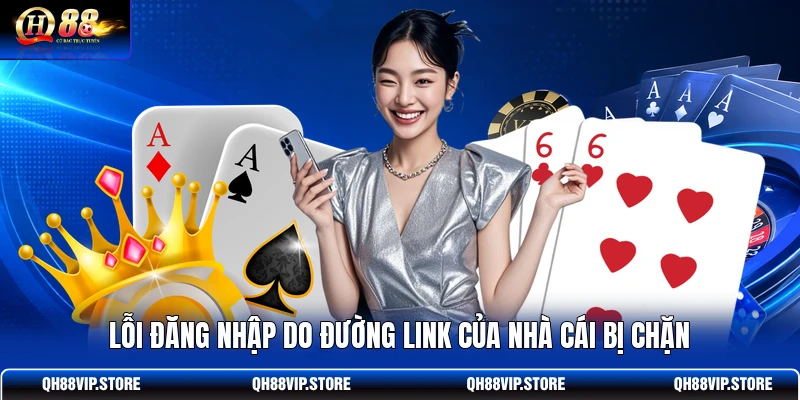 Lỗi đăng nhập do đường link của nhà cái bị chặn