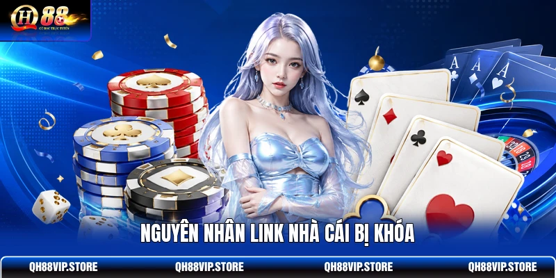 Nguyên nhân link nhà cái bị khóa
