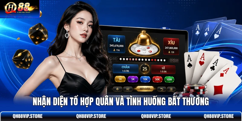 Nhận diện tổ hợp quân và tình huống bất thường