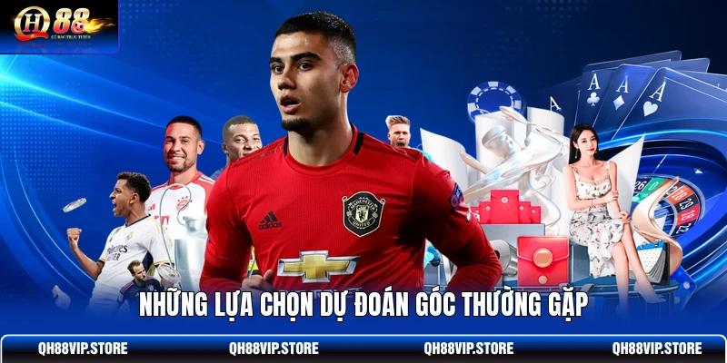 Những lựa chọn dự đoán góc thường gặp
